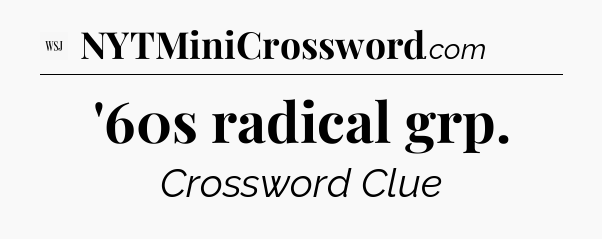 '60s radical grp - WSJ Crossword