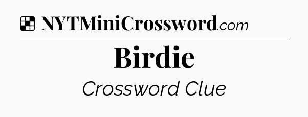 Solution: Birdie - NYT Crossword