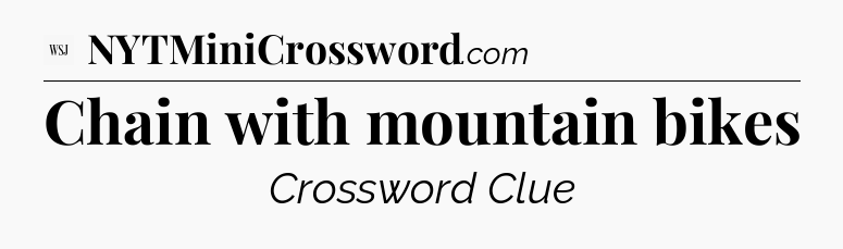 Chain with mountain bikes - WSJ Crossword