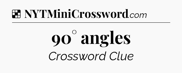 Solution: 90° angles - NYT Crossword