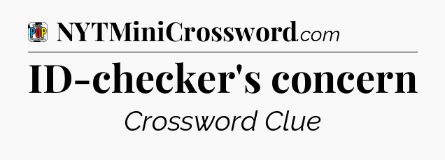 ID-checker's concern Crossword Clue