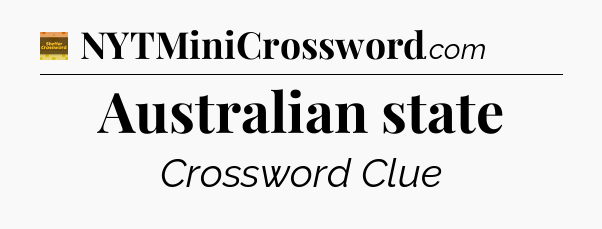 Australian state - Eugene Sheffer Crossword