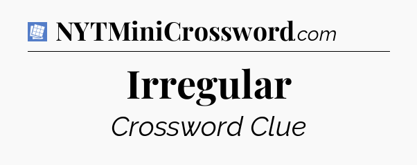Irregular Puzzle Page Crossword Clue