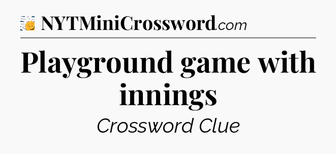 Playground game with innings - 7 Little Words