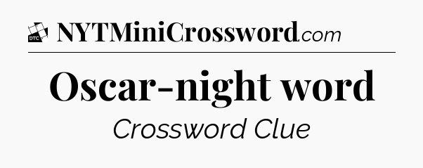 Oscar-night word - Daily Themed Classic Crossword