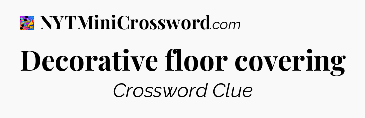 Decorative floor covering Crossword Clue