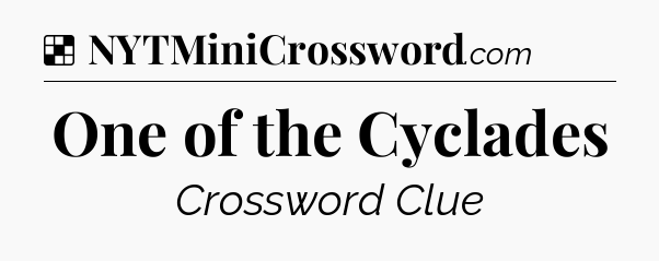 Solution: One of the Cyclades - NYT Crossword