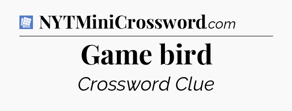 Game bird Puzzle Page Crossword Clue