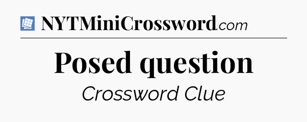 Posed question Puzzle Page Crossword Clue