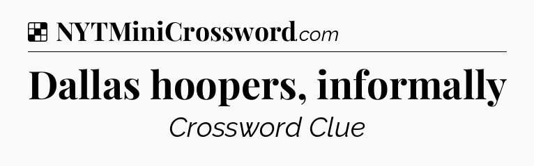 Solution: Dallas hoopers, informally - NYT Crossword