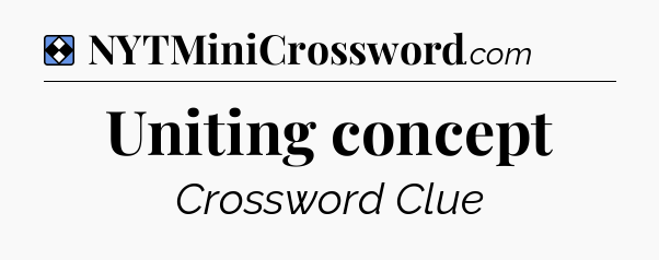 Solution: Uniting concept - NYT Mini Crossword