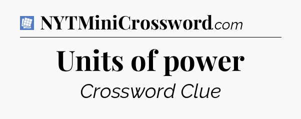 Units of power Puzzle Page Crossword Clue