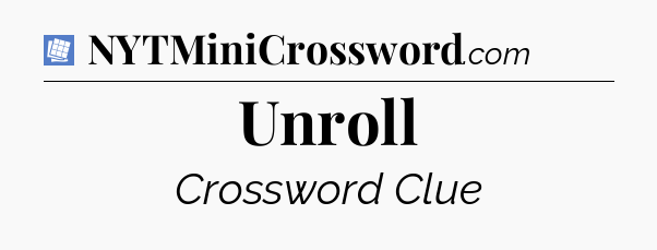 Unroll Puzzle Page Crossword Clue