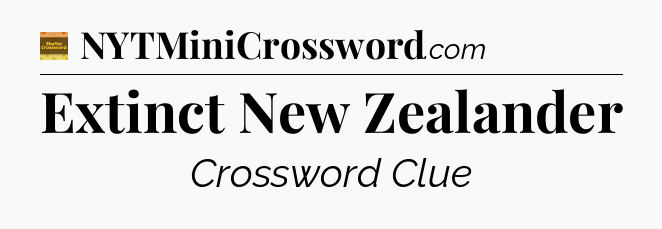 Extinct New Zealander - Eugene Sheffer Crossword