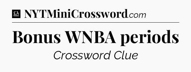 Bonus WNBA periods - LA Times Crossword