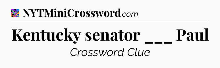 Kentucky senator ___ Paul Crossword Clue