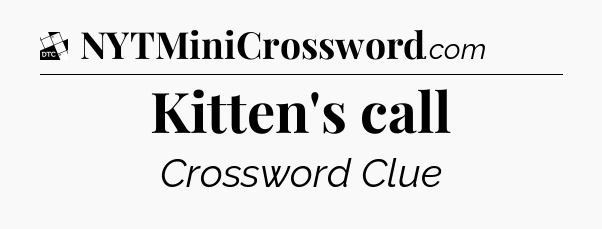 Kitten's call - Daily Themed Classic Crossword