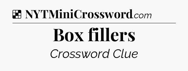 Solution: Box fillers - NYT Crossword