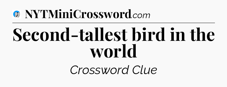 Second-tallest bird in the world Crossword Clue