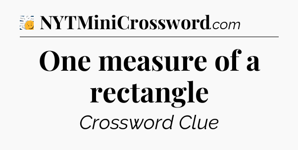 One measure of a rectangle - 7 Little Words