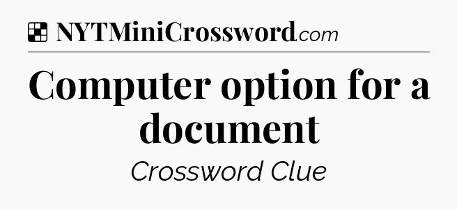 Solution: Computer option for a document - NYT Crossword