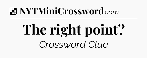 Solution: The right point - NYT Crossword