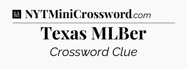 Texas MLBer - LA Times Crossword