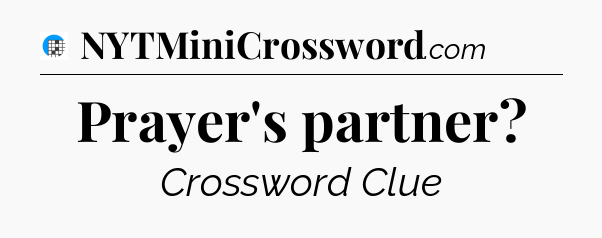 Prayer's partner Crossword Clue