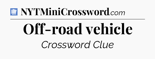 Off-road vehicle Puzzle Page Crossword Clue