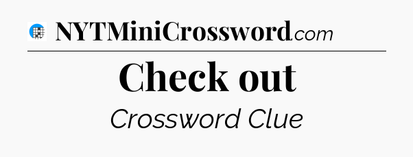 Check out Crossword Clue