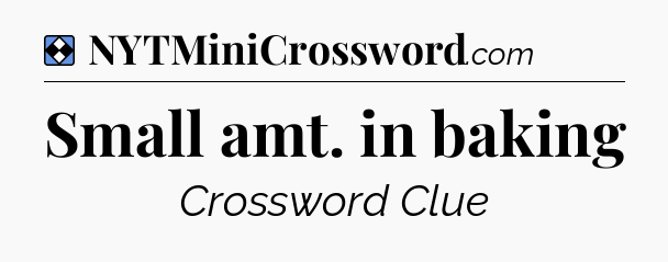 Solution: Small amt. in baking - NYT Mini Crossword