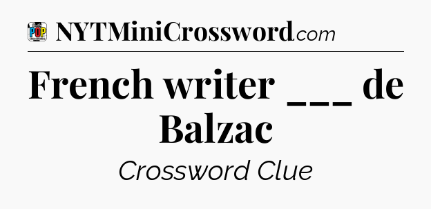 French writer ___ de Balzac Crossword Clue