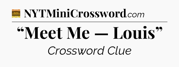 “Meet Me — Louis” - Eugene Sheffer Crossword