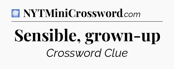 Sensible, grown-up Puzzle Page Crossword Clue