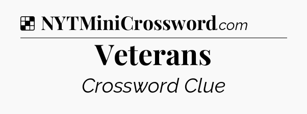 Solution: Veterans - NYT Crossword