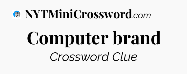 Computer brand Crossword Clue