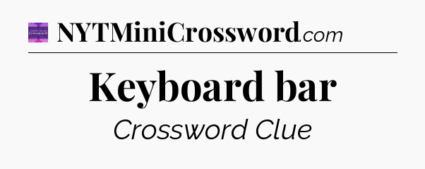 Keyboard bar - Thomas Joseph Crossword