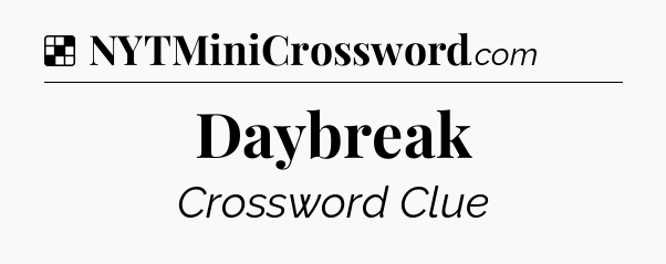 Solution: Daybreak - NYT Crossword