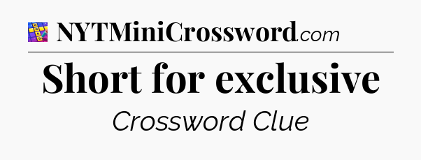 Short for exclusive Codycross