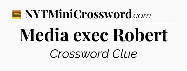 Media exec Robert - Eugene Sheffer Crossword