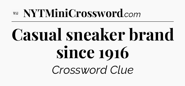 Casual sneaker brand since 1916 - WSJ Crossword