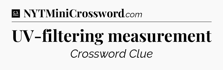 UV-filtering measurement - LA Times Crossword