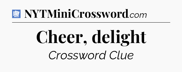 Cheer, delight Puzzle Page Crossword Clue