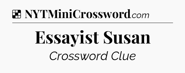 Solution: Essayist Susan - NYT Crossword