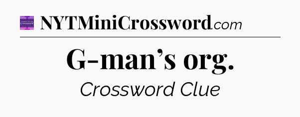 G-man’s org - Thomas Joseph Crossword