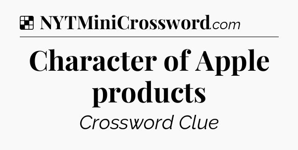 Solution: Character of Apple products - NYT Crossword