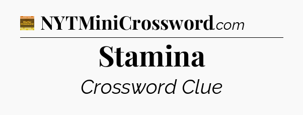 Stamina - Eugene Sheffer Crossword