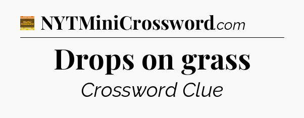 Drops on grass - Eugene Sheffer Crossword