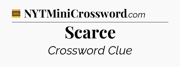 Scarce crossword clue Eugene Sheffer