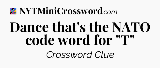 Dance that's the NATO code word for 